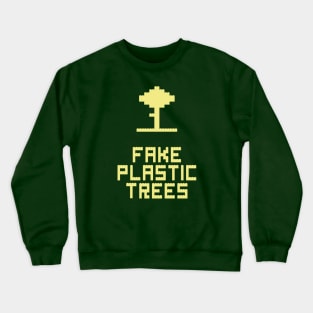 Fake Plastic Trees Crewneck Sweatshirt